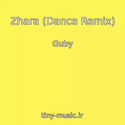 کاور آهنگ Zhara (Dance Remix) از Guby