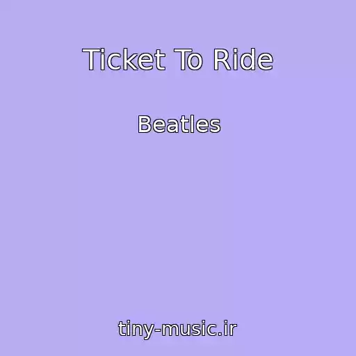 کاور آهنگ Ticket To Ride از Beatles