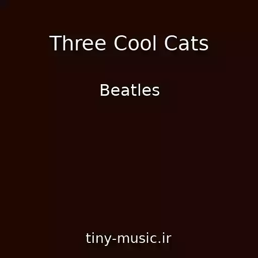 کاور آهنگ Three Cool Cats از Beatles