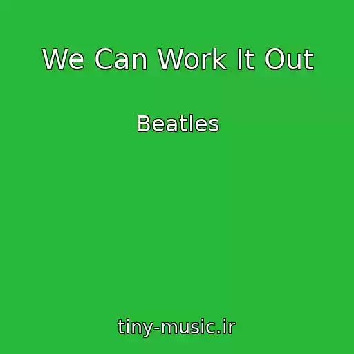 کاور آهنگ We Can Work It Out از Beatles