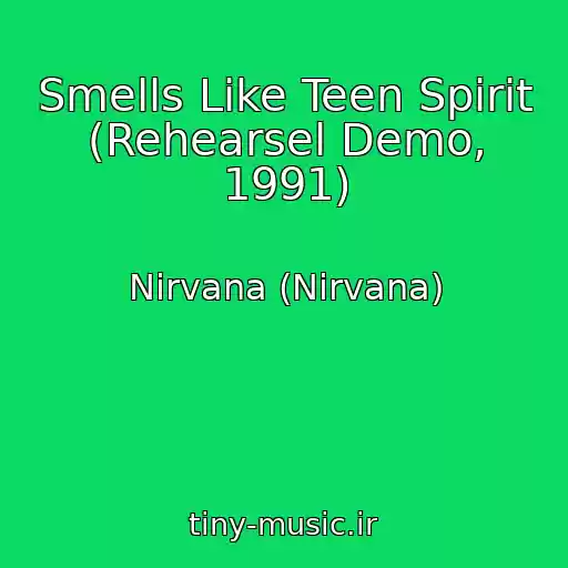 کاور آهنگ Smells Like Teen Spirit (Rehearsel Demo, 1991) از Nirvana (Nirvana)