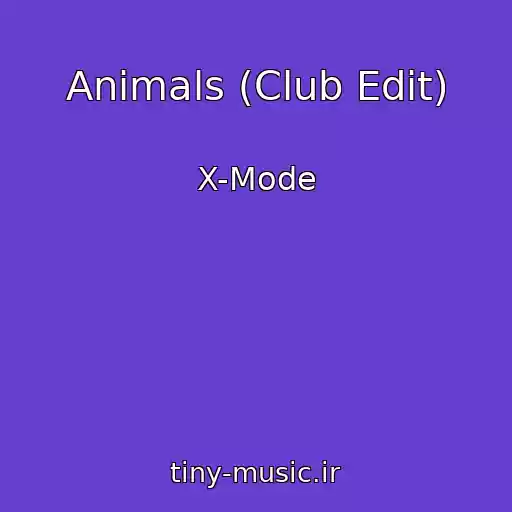 کاور آهنگ Animals (Club Edit) از X-Mode