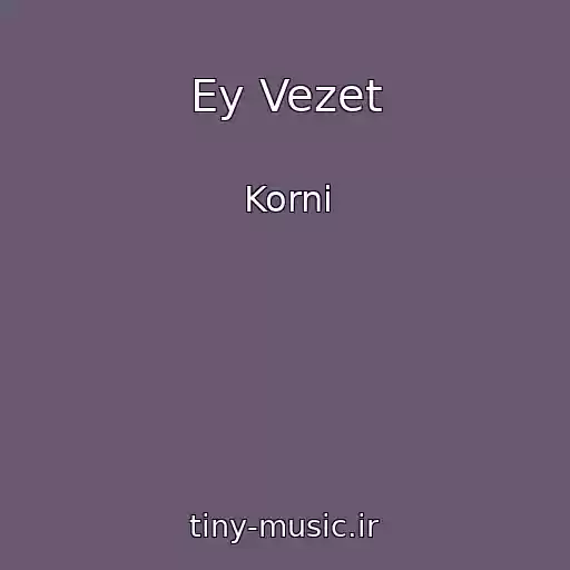 کاور آهنگ Ey Vezet از Korni