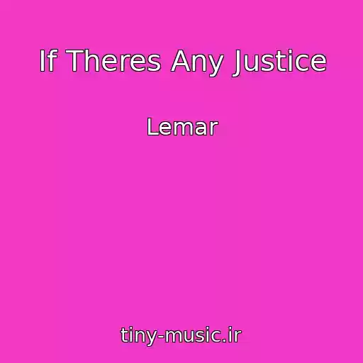 کاور آهنگ If Theres Any Justice از Lemar