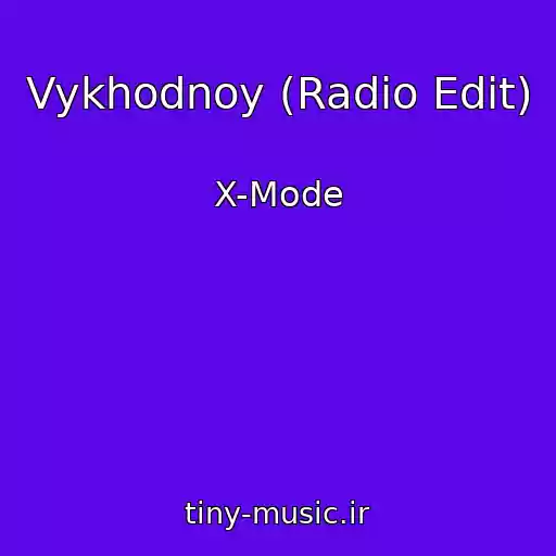 کاور آهنگ Vykhodnoy (Radio Edit) از X-Mode