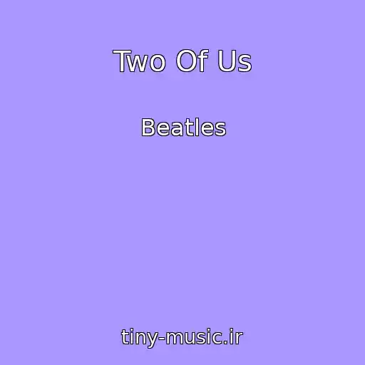کاور آهنگ Two Of Us از Beatles