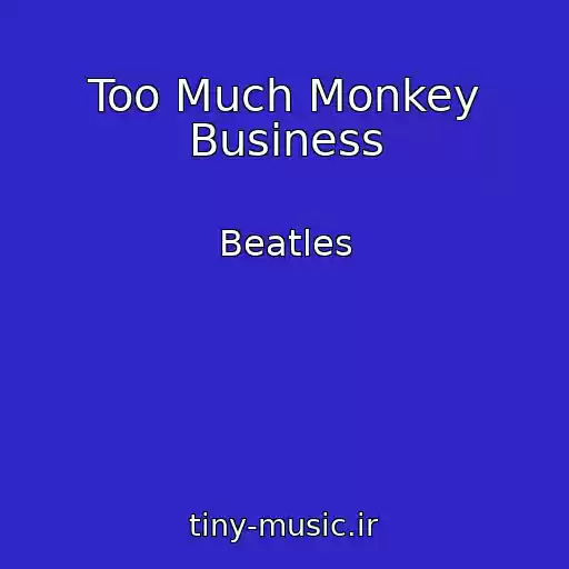 کاور آهنگ Too Much Monkey Business از Beatles