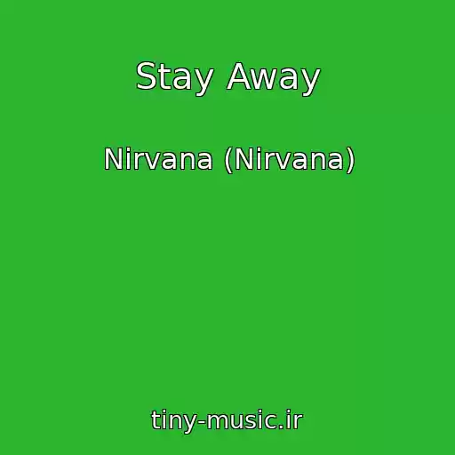 کاور آهنگ Stay Away از Nirvana (Nirvana)