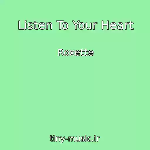 کاور آهنگ Listen To Your Heart از Roxette