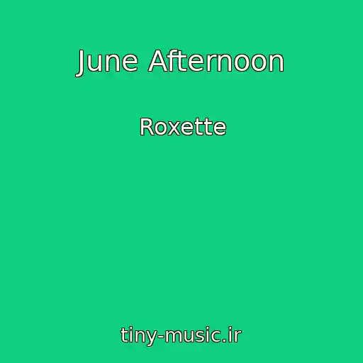 کاور آهنگ June Afternoon از Roxette