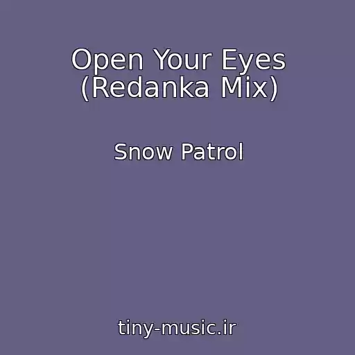 کاور آهنگ Open Your Eyes (Redanka Mix) از Snow Patrol