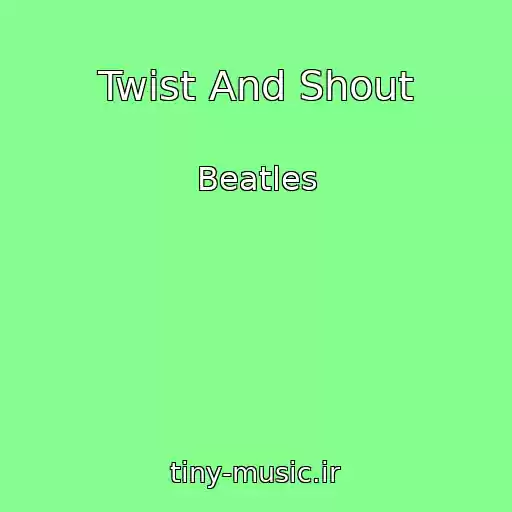 کاور آهنگ Twist And Shout از Beatles