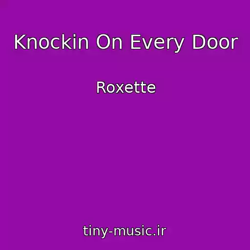 کاور آهنگ Knockin On Every Door از Roxette