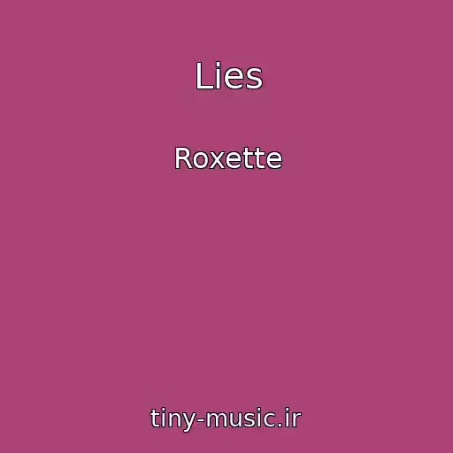 کاور آهنگ Lies از Roxette