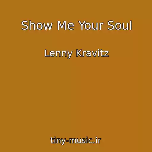 کاور آهنگ Show Me Your Soul از Lenny Kravitz