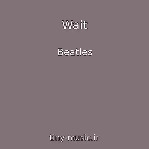 کاور آهنگ Wait از Beatles