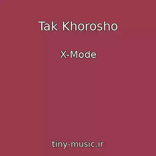 کاور آهنگ Tak Khorosho از X-Mode