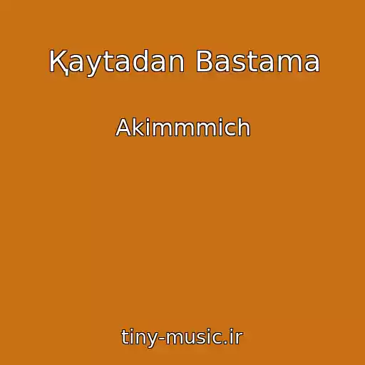 کاور آهنگ Қaytadan Bastama از Akimmmich