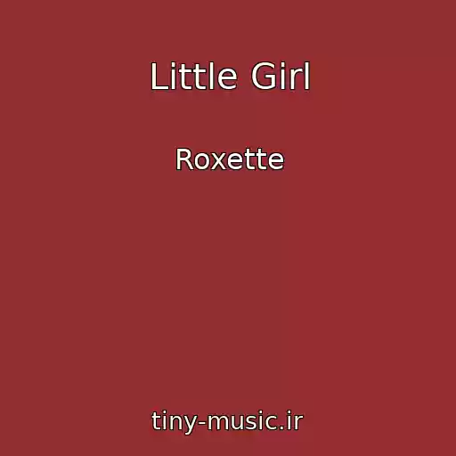 کاور آهنگ Little Girl از Roxette