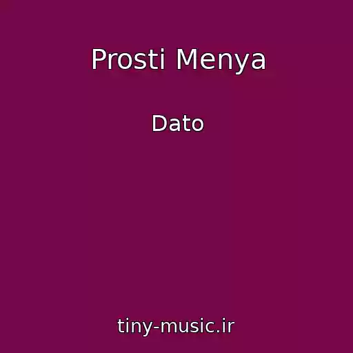 کاور آهنگ Prosti Menya از Dato