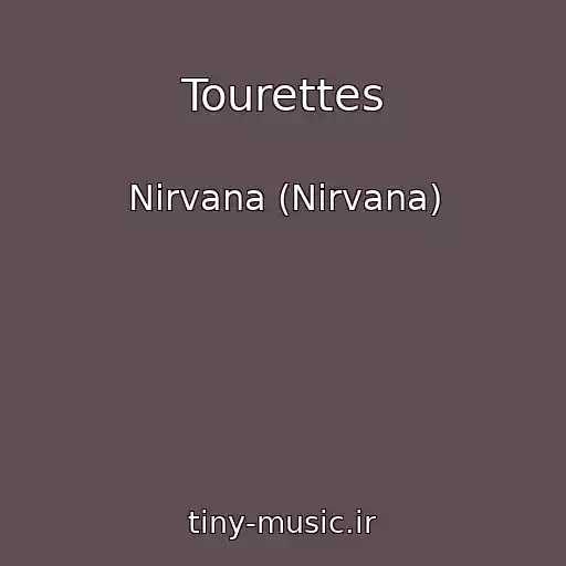 کاور آهنگ Tourettes از Nirvana (Nirvana)