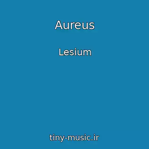 کاور آهنگ Aureus از Lesium