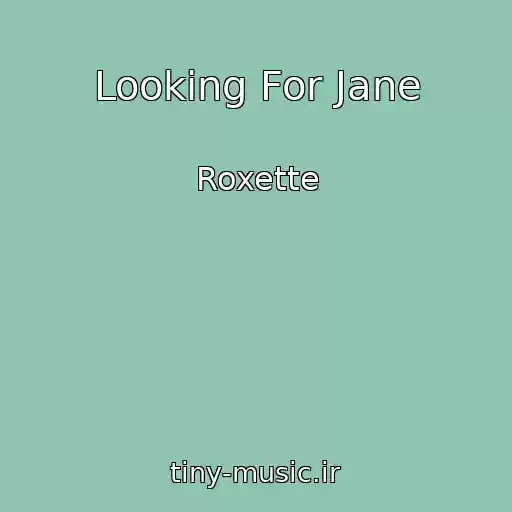 کاور آهنگ Looking For Jane از Roxette