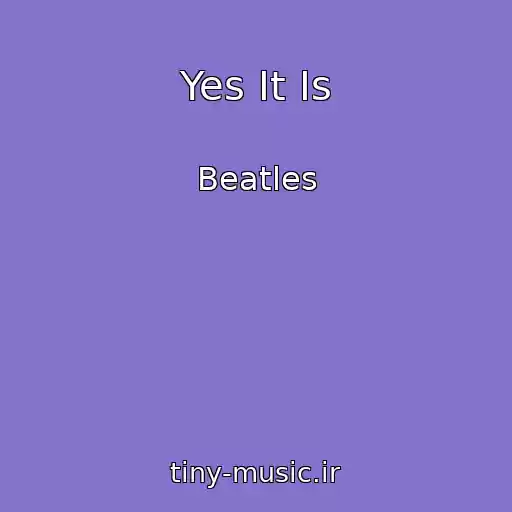 کاور آهنگ Yes It Is از Beatles