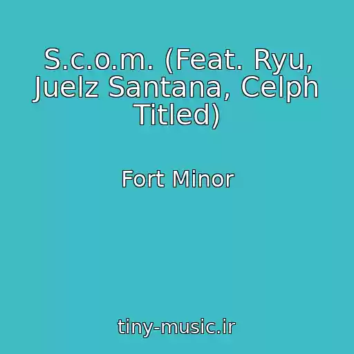 کاور آهنگ S.c.o.m. (Feat. Ryu, Juelz Santana, Celph Titled) از Fort Minor