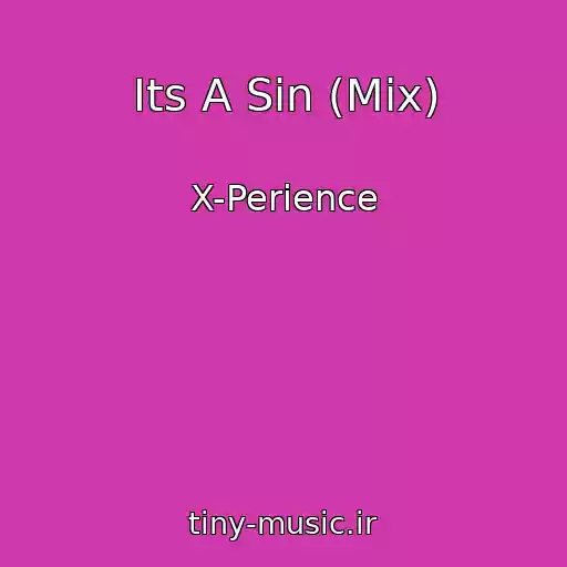 کاور آهنگ Its A Sin (Mix) از X-Perience