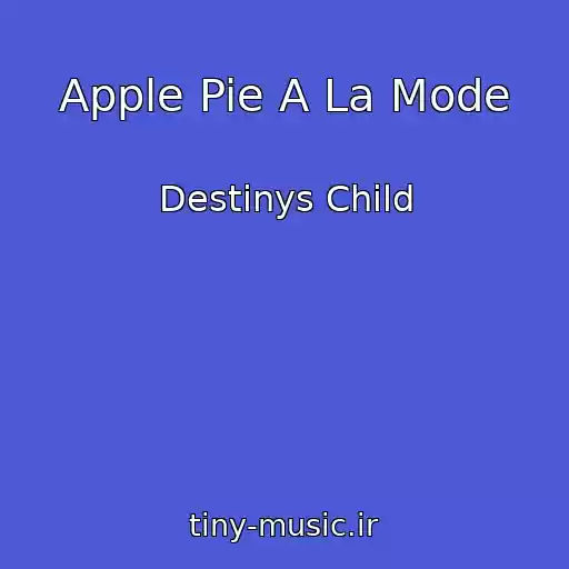 کاور آهنگ Apple Pie A La Mode از Destinys Child