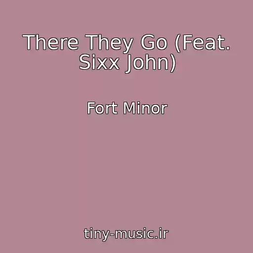 کاور آهنگ There They Go (Feat. Sixx John) از Fort Minor