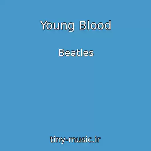 کاور آهنگ Young Blood از Beatles