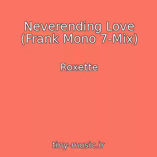 کاور آهنگ Neverending Love (Frank Mono 7-Mix) از Roxette