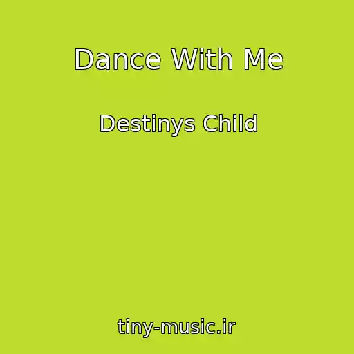 کاور آهنگ Dance With Me از Destinys Child