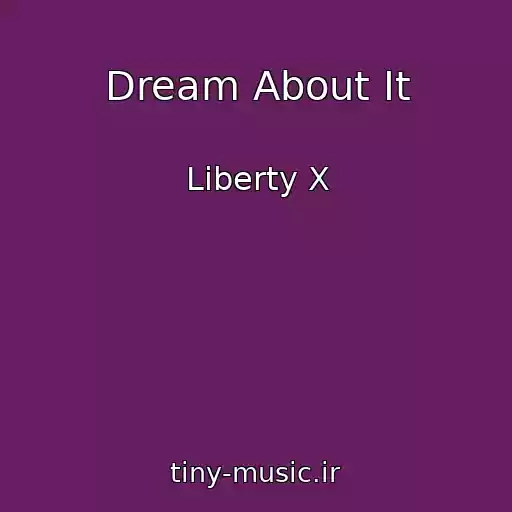 کاور آهنگ Dream About It از Liberty X