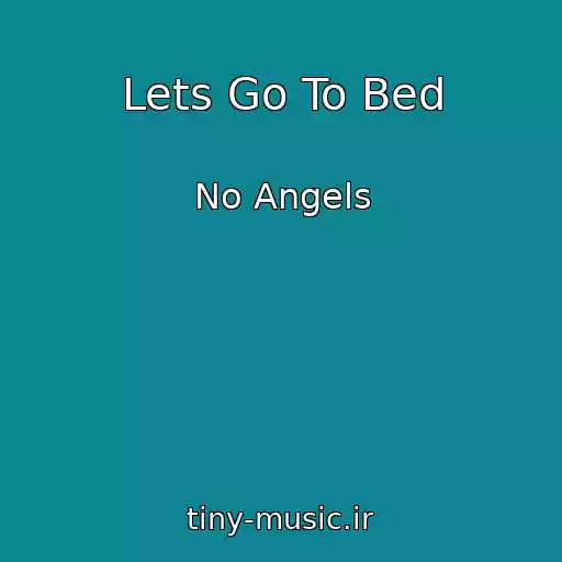کاور آهنگ Lets Go To Bed از No Angels