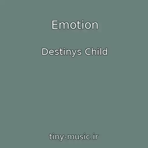 کاور آهنگ Emotion از Destinys Child