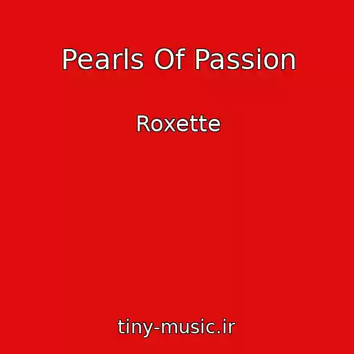 کاور آهنگ Pearls Of Passion از Roxette
