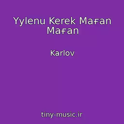 کاور آهنگ Үylenu Kerek Maғan Maғan از Karlov