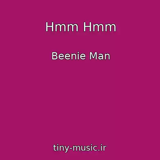 کاور آهنگ Hmm Hmm از Beenie Man