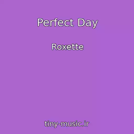 کاور آهنگ Perfect Day از Roxette