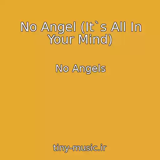 کاور آهنگ No Angel (It`s All In Your Mind) از No Angels