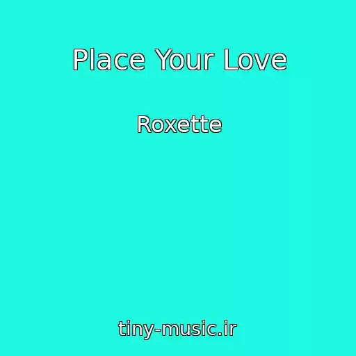 کاور آهنگ Place Your Love از Roxette