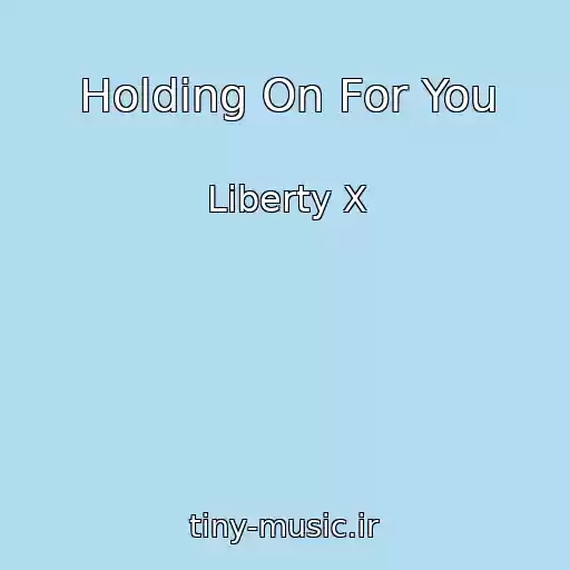 کاور آهنگ Holding On For You از Liberty X