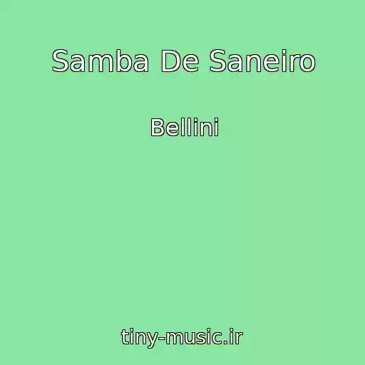 کاور آهنگ Samba De Saneiro از Bellini