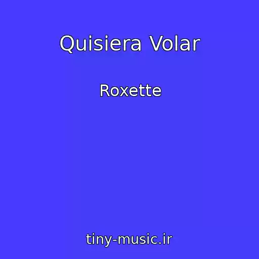 کاور آهنگ Quisiera Volar از Roxette