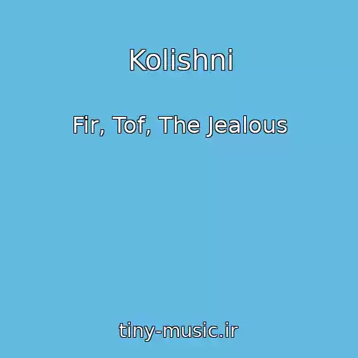 کاور آهنگ Kolishnі از Fir, Tof, The Jealous