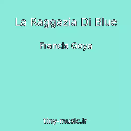کاور آهنگ La Raggazia Di Blue از Francis Goya
