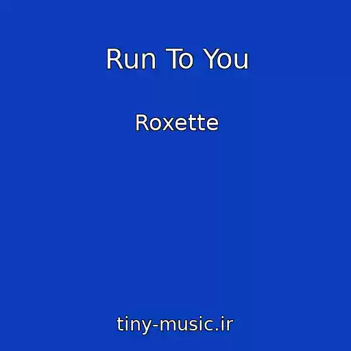 کاور آهنگ Run To You از Roxette